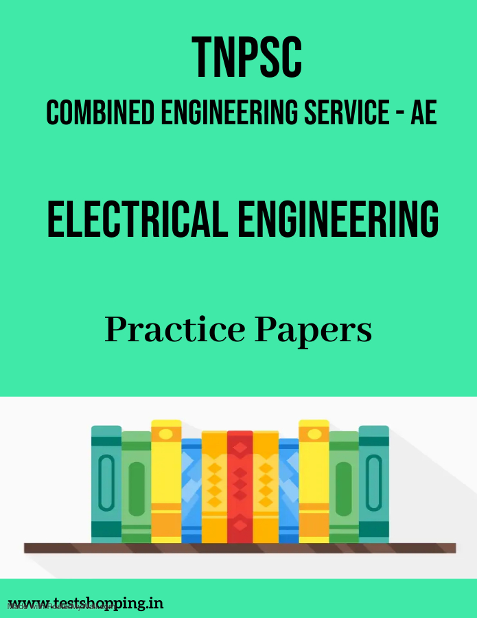 TNPSC Combined Engineering Service AE Practice Papers for Electrical Engineering